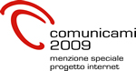 Menzione Speciale miglior progetto internet, Premio comunicami 2009