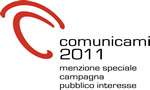 Menzione Speciale Campagna Pubblico Interesse, Premio comunicami 2011